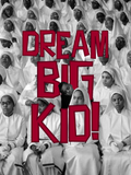 Dream Big Kid Poster