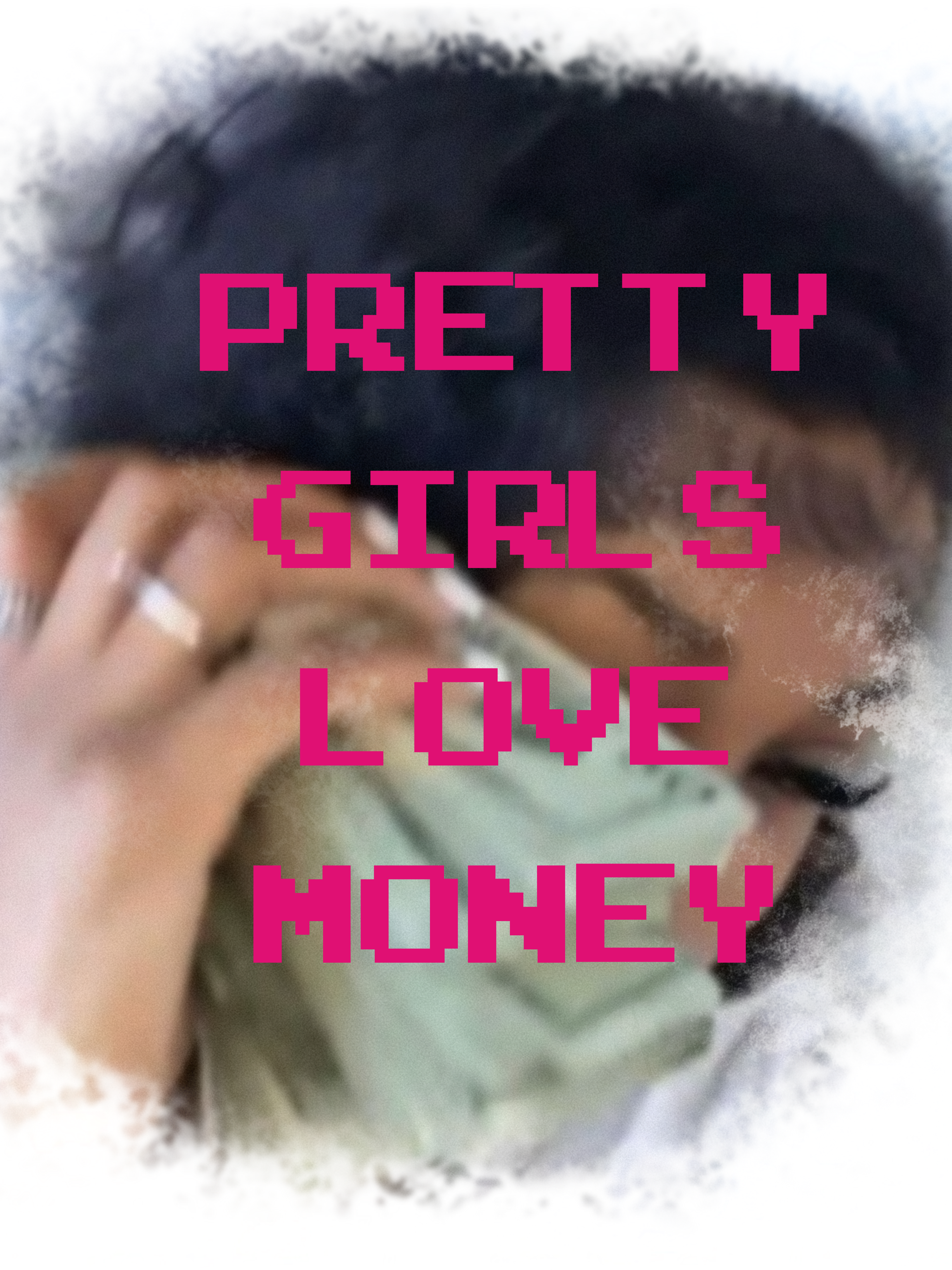 Pretty Girls Love Money Poster