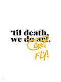 ‘Til Death We Get Fly Poster